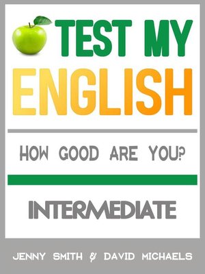 cover image of Test My English. Intermediate. How Good Are You?
